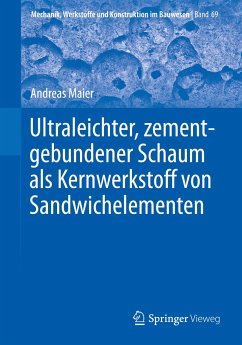 Ultraleichter, zementgebundener Schaum als Kernwerkstoff von Sandwichelementen - Maier, Andreas