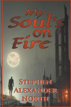 My Soul's On Fire - North, Stephen Alexander