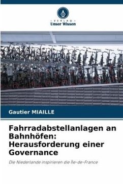 Fahrradabstellanlagen an Bahnhöfen: Herausforderung einer Governance - MIAILLE, Gautier