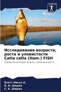 Issledowanie wozrasta, rosta i ulowistosti Catla catla (Ham.) FISH - Nakul A., Bhatt;Sharma, B. K.;Sharma, S. K.