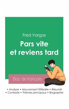 Réussir son Bac de français 2023 : Analyse du roman Pars vite et reviens tard de Fred Vargas - Vargas, Fred