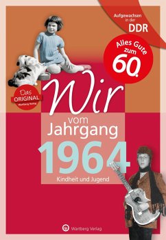 Aufgewachsen in der DDR - Wir vom Jahrgang 1964 - Kindheit und Jugend - Küster, Rainer