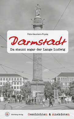 Geschichten und Anekdoten aus Darmstadt - Neumann-Prystaj, Petra