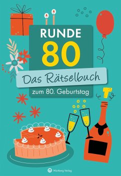 Runde 80! Das Rätselbuch zum 80. Geburtstag - Herrmann, Ursula;Berke, Wolfgang