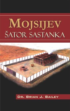 Mojsijev šator sastanka (eBook, ePUB) - Brian J. Bailey, Dr.