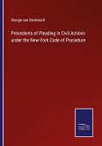 Precedents of Pleading in Civil Actions under the New-York Code of Procedure