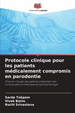 Protocole clinique pour les patients médicalement compromis en parodontie - Tokpam, Sarda;Bains, Vivek;Srivastava, Ruchi