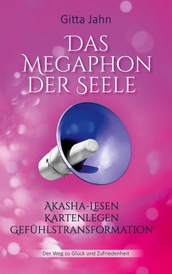 Das Megaphon der Seele - Jahn, Gitta