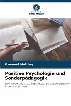 Positive Psychologie und Sonderpädagogik - Matthey, Gwenaël