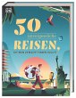 50 unvergessliche Reisen, die man... - Bild 1
