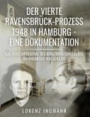 Der vierte Ravensbrück-Prozess 1948 in Hamburg - eine Dokumentation Der vierte Ravensbrück-Prozess 1948 in Hamburg - eine Dokumentation