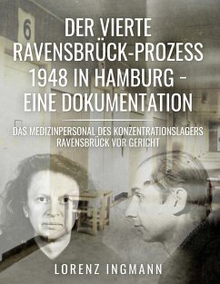 Der vierte Ravensbrück-Prozess 1948 in Hamburg - eine Dokumentation - Ingmann, Lorenz