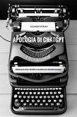 Apologia di ChatGPT. Intervista su etica e sviluppo a un modello di linguaggio naturale (eBook, ePUB)