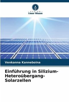 Einführung in Silizium-Heteroübergang-Solarzellen - Kanneboina, Venkanna