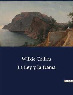 La Ley y la Dama - Collins, Wilkie