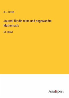 Journal für die reine und angewandte Mathematik - Crelle, A. L.