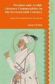 Persian and Arabic Literary Communities in the Seventeenth Century (eBook, ePUB)