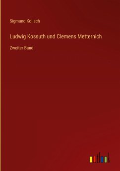 Ludwig Kossuth und Clemens Metternich