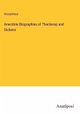 Anecdote Biographies of Thackeray and Dickens