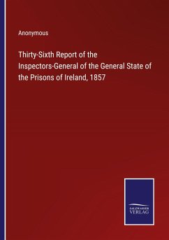 Thirty-Sixth Report of the Inspectors-General of the General State of the Prisons of Ireland, 1857 - Anonymous