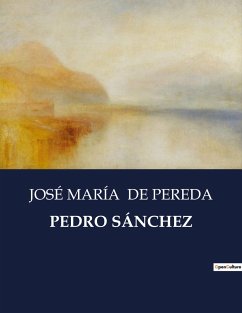 PEDRO SÁNCHEZ - de Pereda, José María