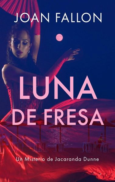 Luna de fresa (Jacaranda Dunne Mysteries, #3) (eBook, ePUB) Luna de fresa (Jacaranda Dunne Mysteries, #3) (eBook, ePUB)