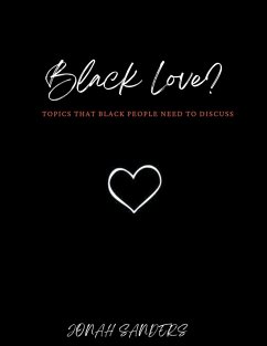 Black Love? Topics That Black People Need To Discuss - Sanders, Jonah