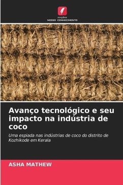 Avanço tecnológico e seu impacto na indústria de coco - Mathew, Asha