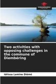 Two activities with opposing challenges in the commune of Diembéring