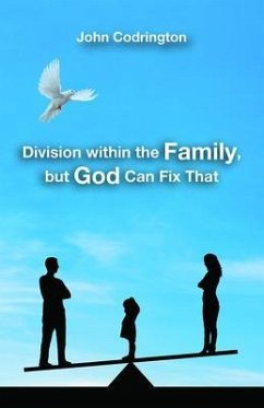 Division Within the Family, but God Can Fix That (eBook, ePUB) - Codrington, John