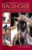 Professional Care of the Racehorse (eBook, ePUB)
