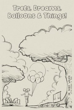 Trees, Dreams, Balloons & Things! - Walker, Shree