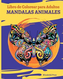 MANDALAS ANIMALES - Libro de Colorear para Adultos - Press, Wonderful