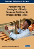 Perspectives and Strategies of Family Business Resiliency in Unprecedented Times