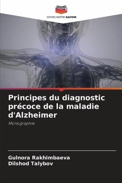 Principes du diagnostic précoce de la maladie d'Alzheimer - Rakhimbaeva, Gulnora;Talybov, Dilshod