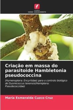 Criação em massa do parasitoide Hambletonia pseudococcina - Cuzco Cruz, María Esmeralda