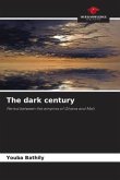 The dark century