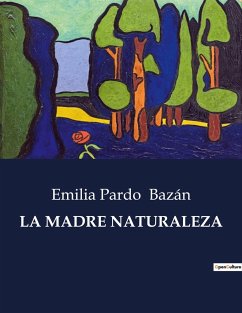 LA MADRE NATURALEZA - Bazán, Emilia Pardo
