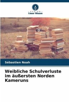 Weibliche Schulverluste im äußersten Norden Kameruns - Noah, Sébastien