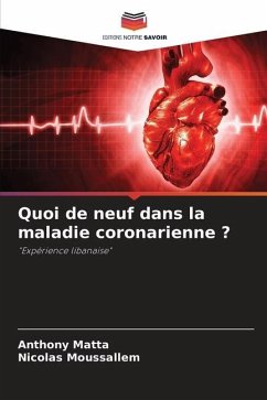 Quoi de neuf dans la maladie coronarienne ? - Matta, Anthony;Moussallem, Nicolas