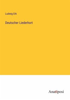 Deutscher Liederhort - Erk, Ludwig