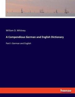 A Compendious German and English Dictionary - Whitney, William D.