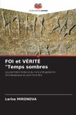 FOI et VÉRITÉ &quote;Temps sombres