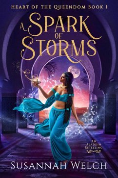 A Spark of Storms (Heart of the Queendom, #1) (eBook, ePUB) - Welch, Susannah
