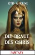 Die Braut des Osiris: Fantasy (eBook,... - Bild 1