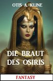 Die Braut des Osiris: Fantasy (eBook, ePUB) Die Braut des Osiris: Fantasy (eBook, ePUB)