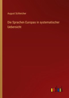 Die Sprachen Europas in systematischer Uebersicht - Schleicher, August
