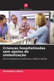 Crianças hospitalizadas sem apoios de simbolização