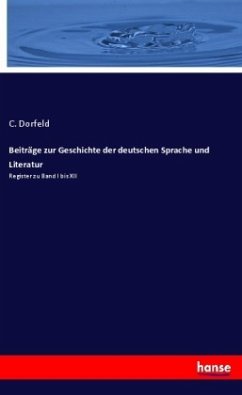 Beiträge zur Geschichte der deutschen Sprache und Literatur - Dorfeld, C.