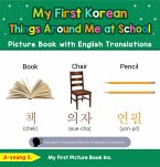 My First Korean Things Around Me at School Picture Book with English Translations (Teach & Learn Basic Korean words for Children, #14) (eBook, ePUB)
